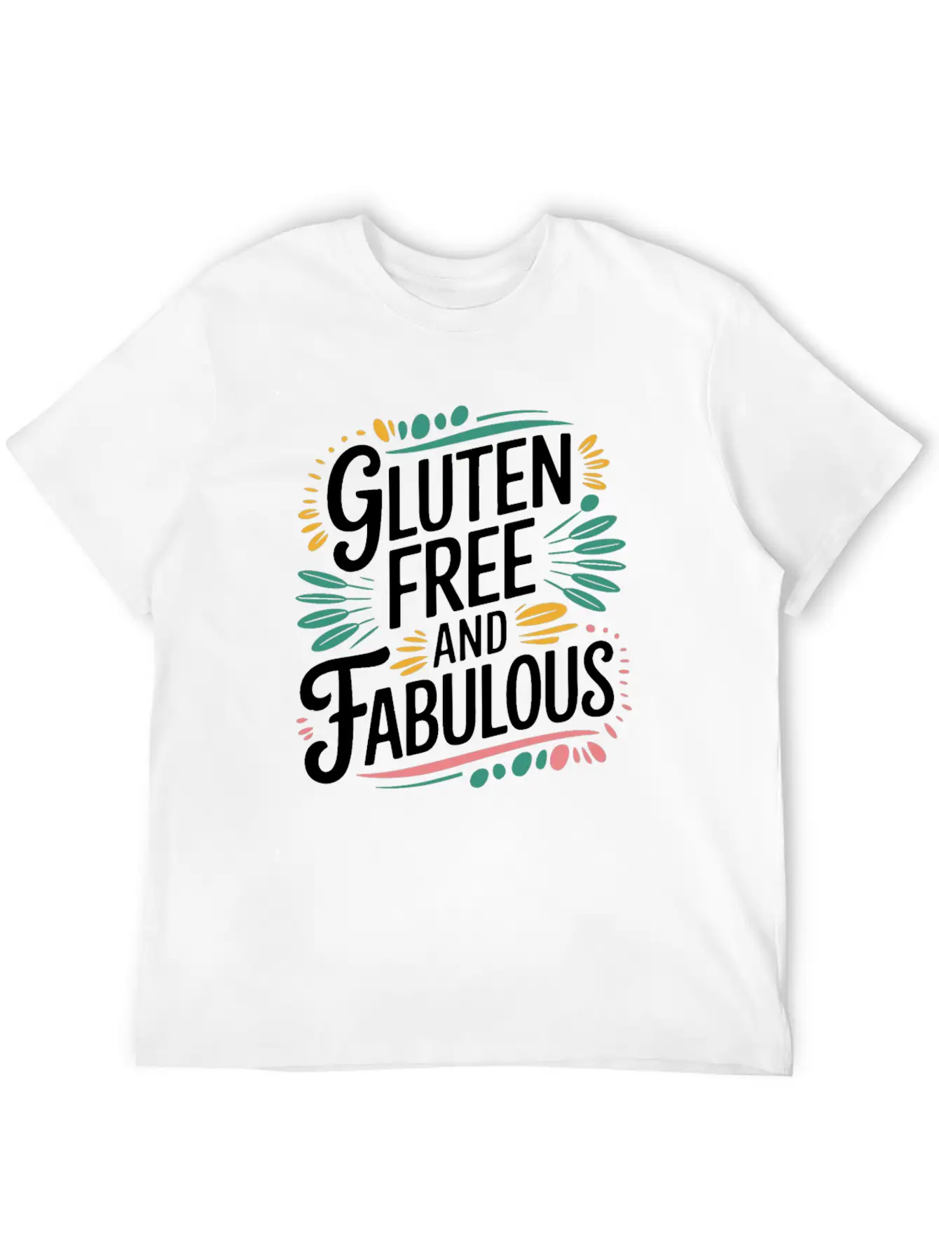 Gluten Free And Fabulous - Celebrate Your Breathable Graphic T-Shirt – Perfect For Casual Days