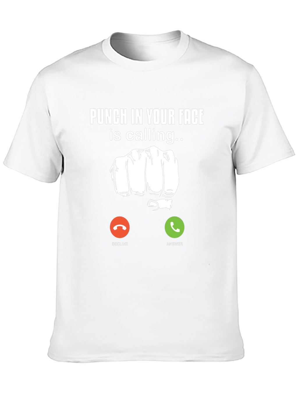 Punch in Your Face Calling T-Shirt
