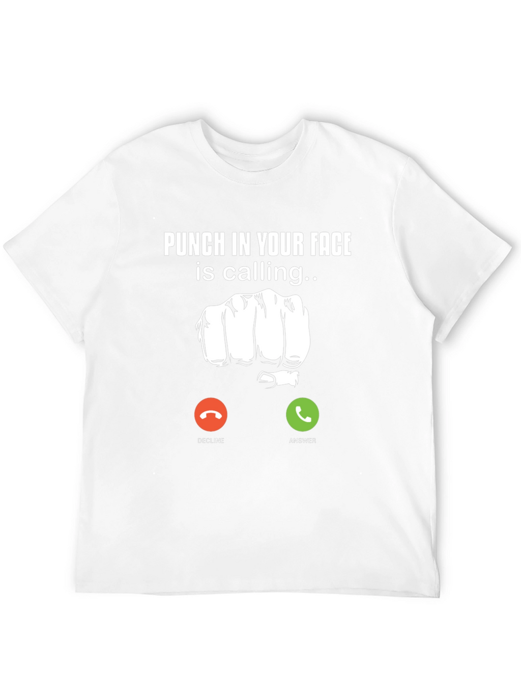Punch in Your Face Calling T-Shirt