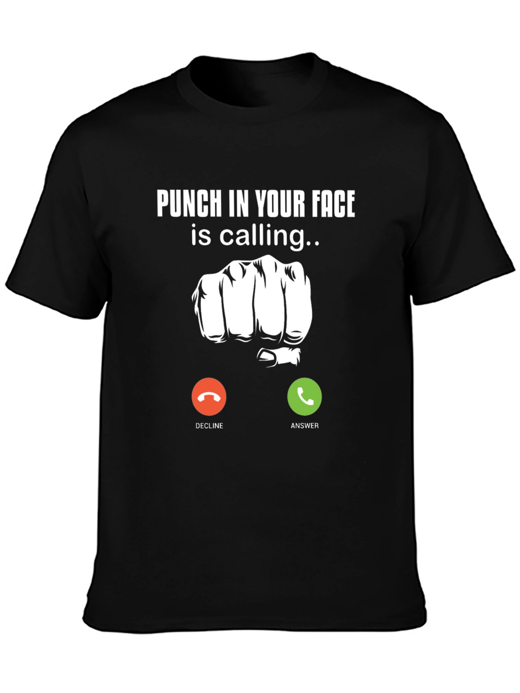 Punch in Your Face Calling T-Shirt