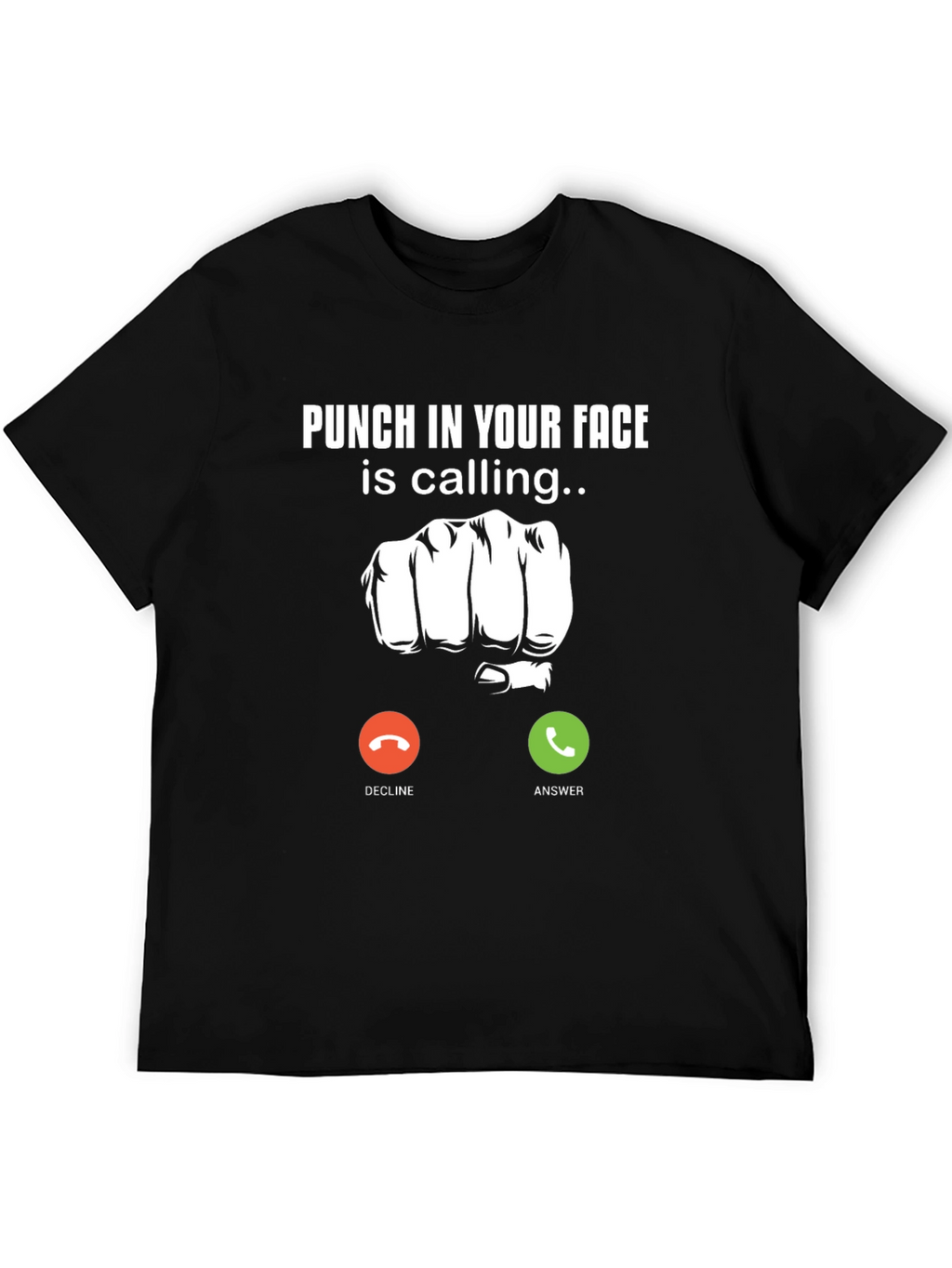 Punch in Your Face Calling T-Shirt