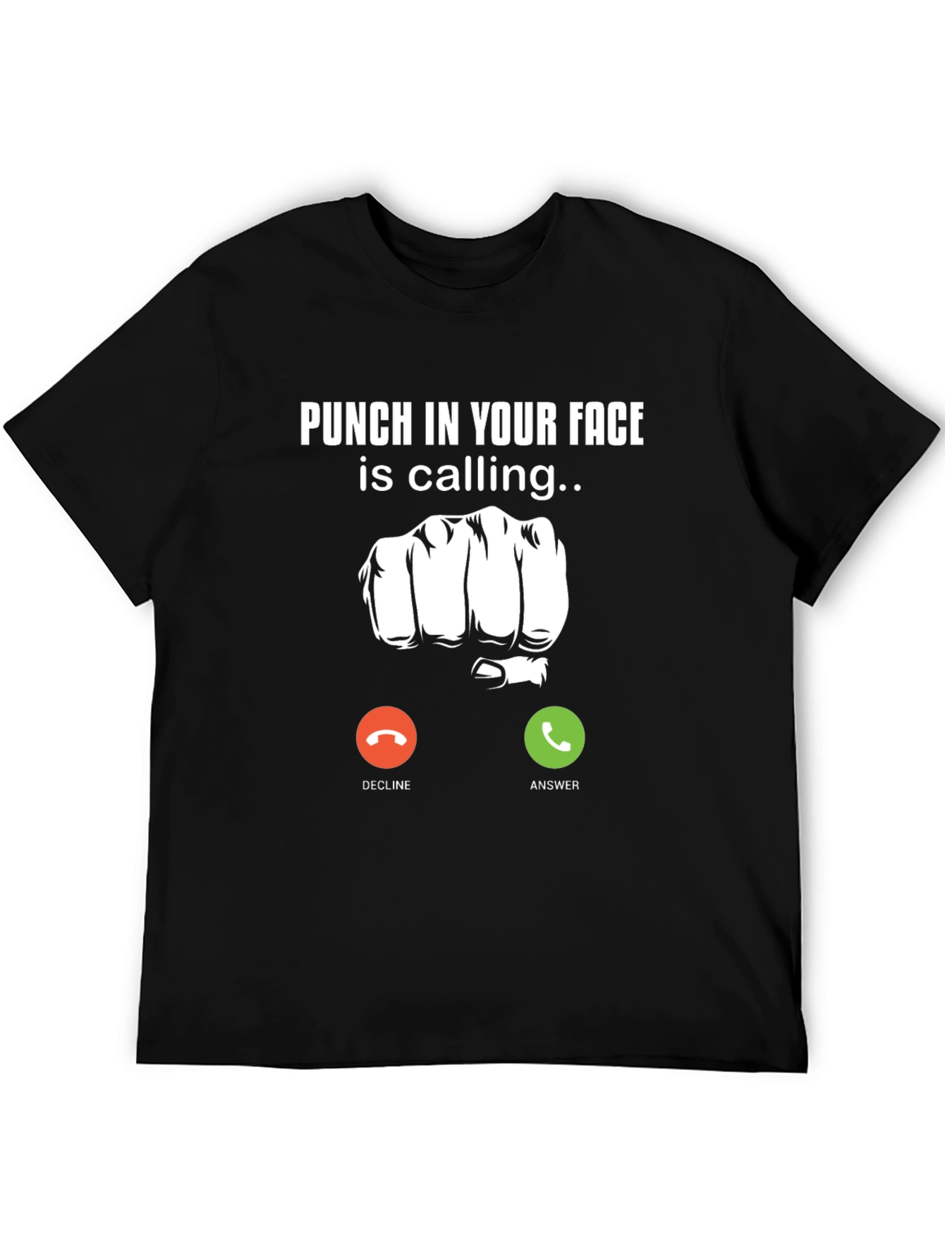 Punch in Your Face Calling T-Shirt
