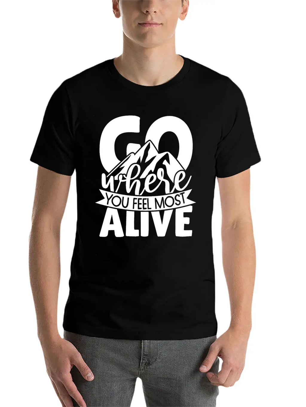 Go Where You Feel Most Alive Essential Cotton Tee For Daily Outfits – Unisex Style