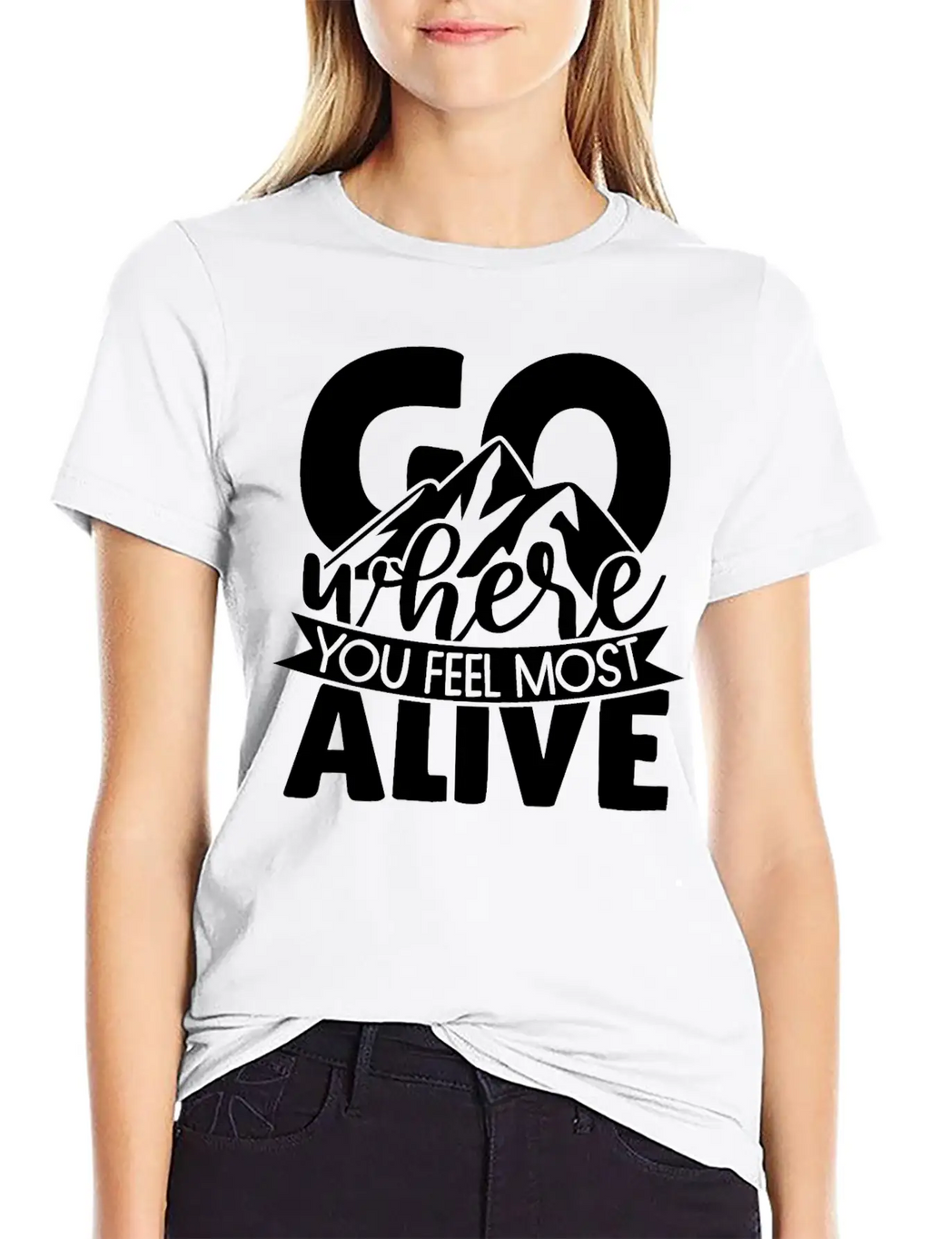 Go Where You Feel Most Alive Essential Cotton Tee For Daily Outfits – Unisex Style