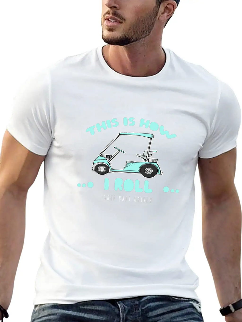 Golf Cart Driver-This Is How I Roll Relaxed Everyday Tee – Lightweight And Durable Cotton