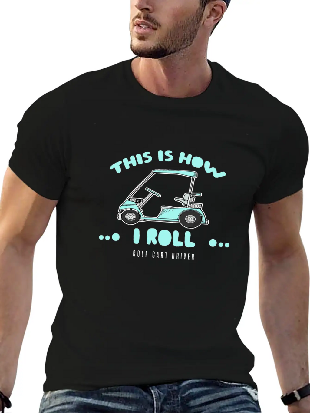 Golf Cart Driver-This Is How I Roll Relaxed Everyday Tee – Lightweight And Durable Cotton