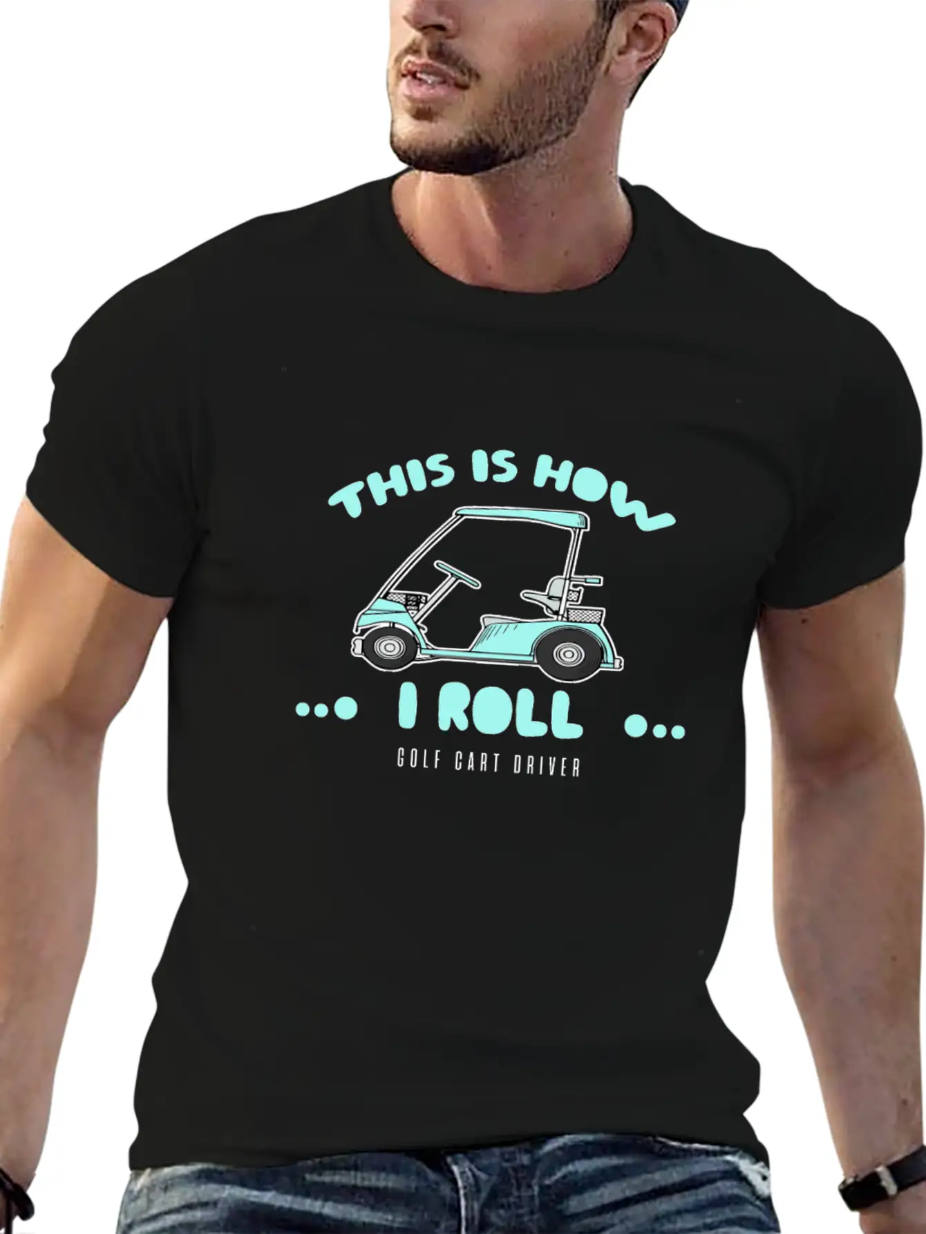 Golf Cart Driver-This Is How I Roll Relaxed Everyday Tee – Lightweight And Durable Cotton