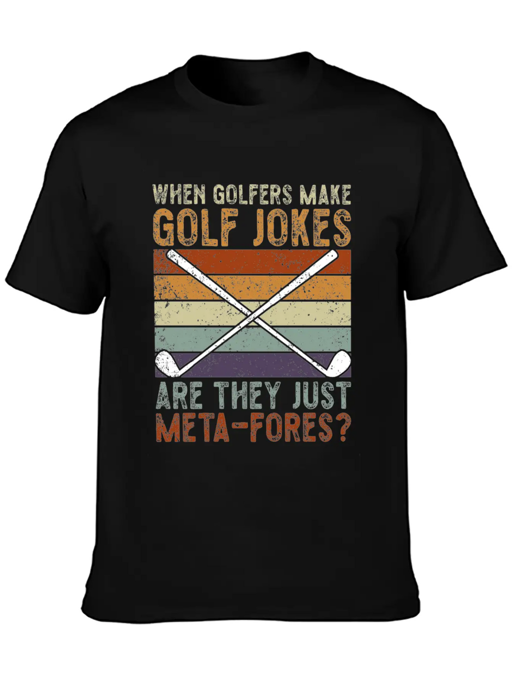 Golfers Make Golf Jokes Are They Just Meta-Fores Timeless Short Sleeve Tee – Comfy And Minimalist Design