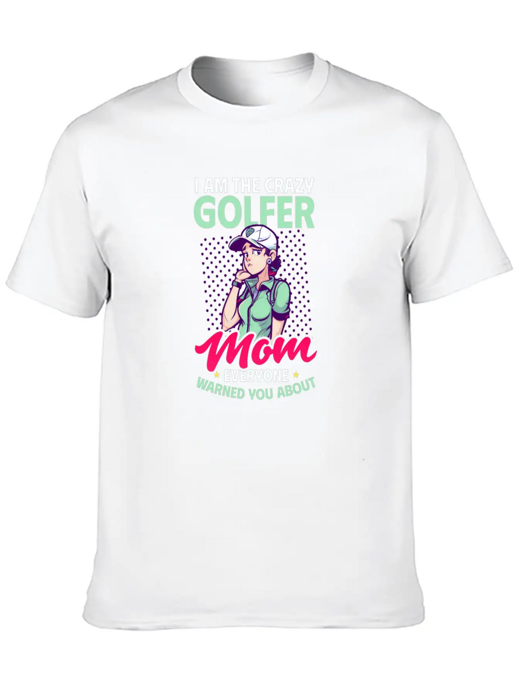 Golfing Mom Crazy Mom Warned Essential Cotton Tee For Daily Outfits – Unisex Style