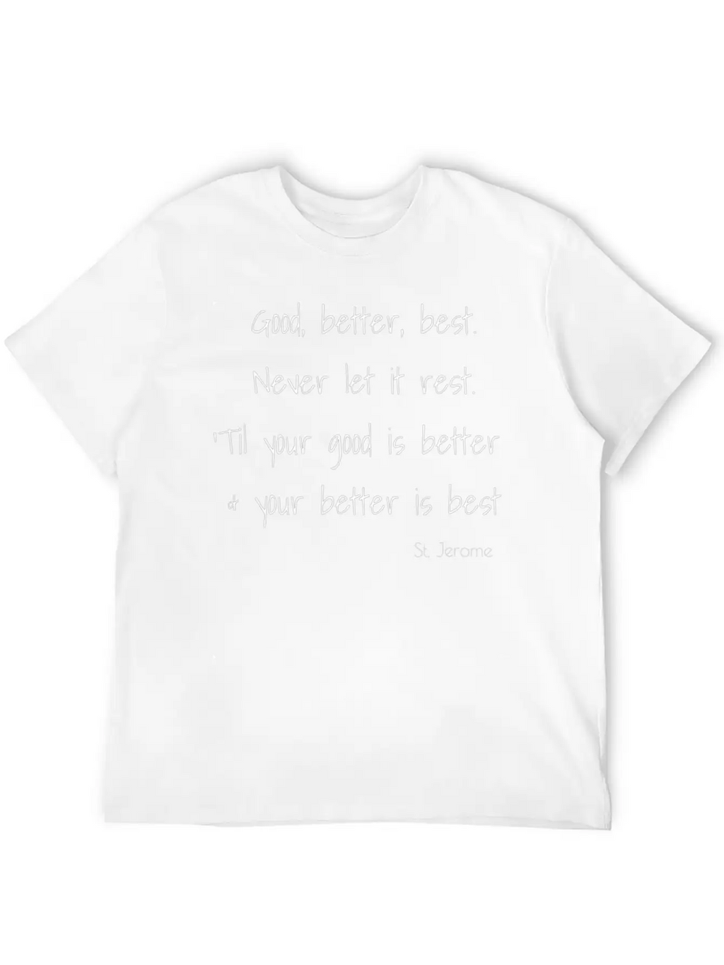 Good Better Best Never Let It Rest St Jerome T Essential Cotton Tee For Daily Outfits – Unisex Style