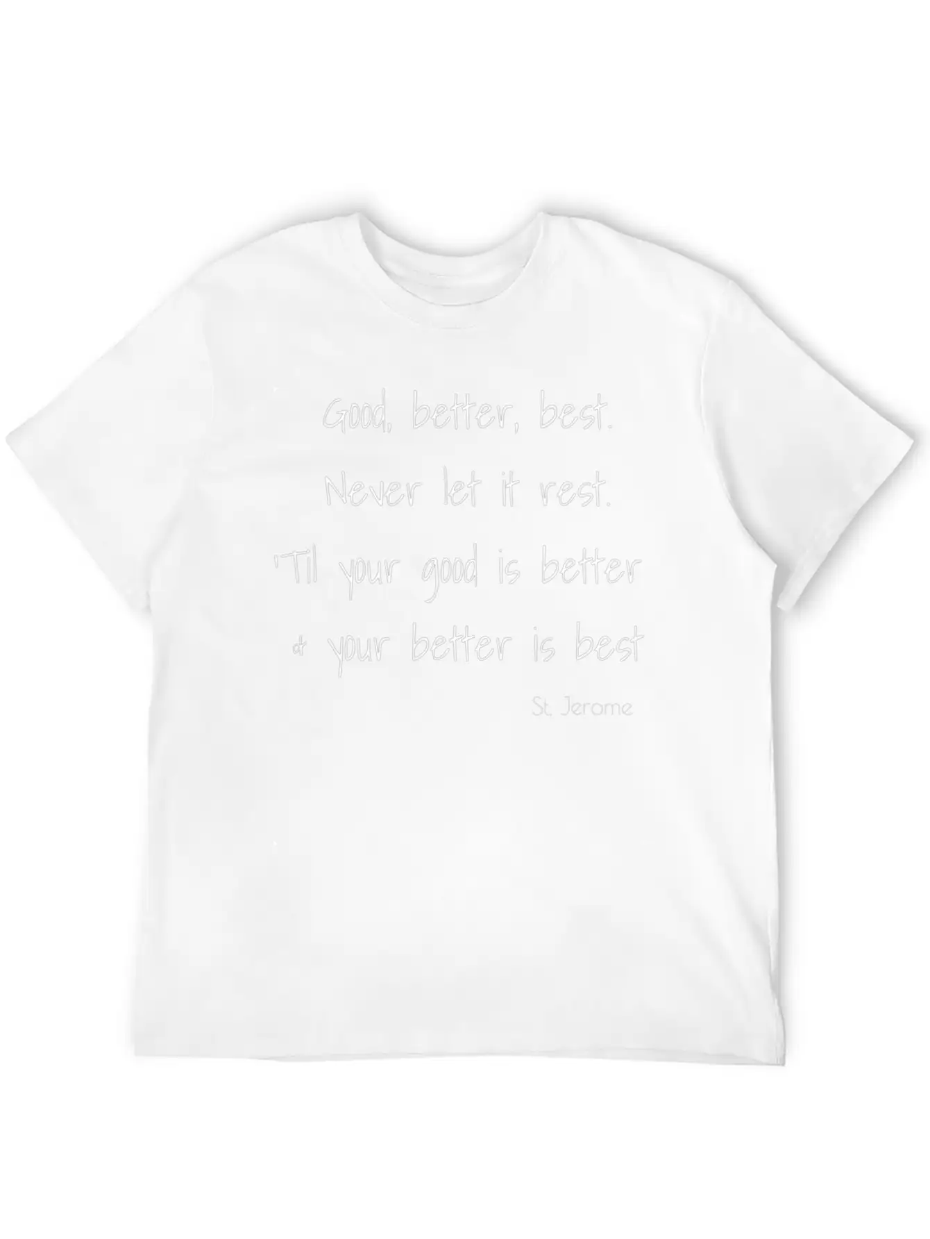 Good Better Best Never Let It Rest St Jerome T Essential Cotton Tee For Daily Outfits – Unisex Style