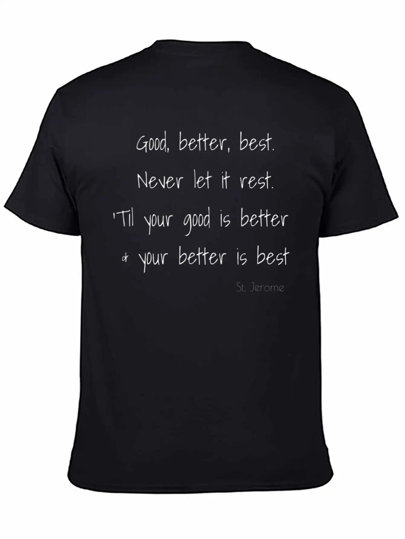 Good Better Best Never Let It Rest St Jerome T Essential Cotton Tee For Daily Outfits – Unisex Style