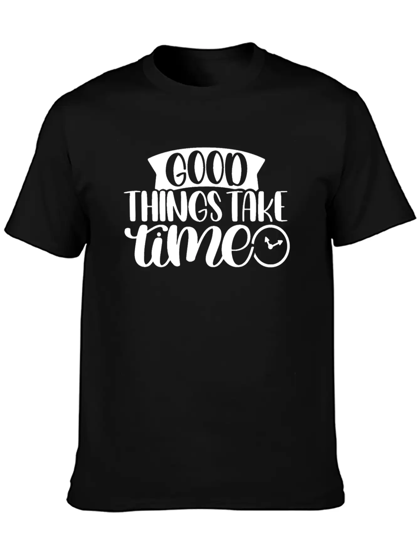 Good Things Take Time Clock Motivational Saying Timeless Short Sleeve Tee – Comfy And Minimalist Design