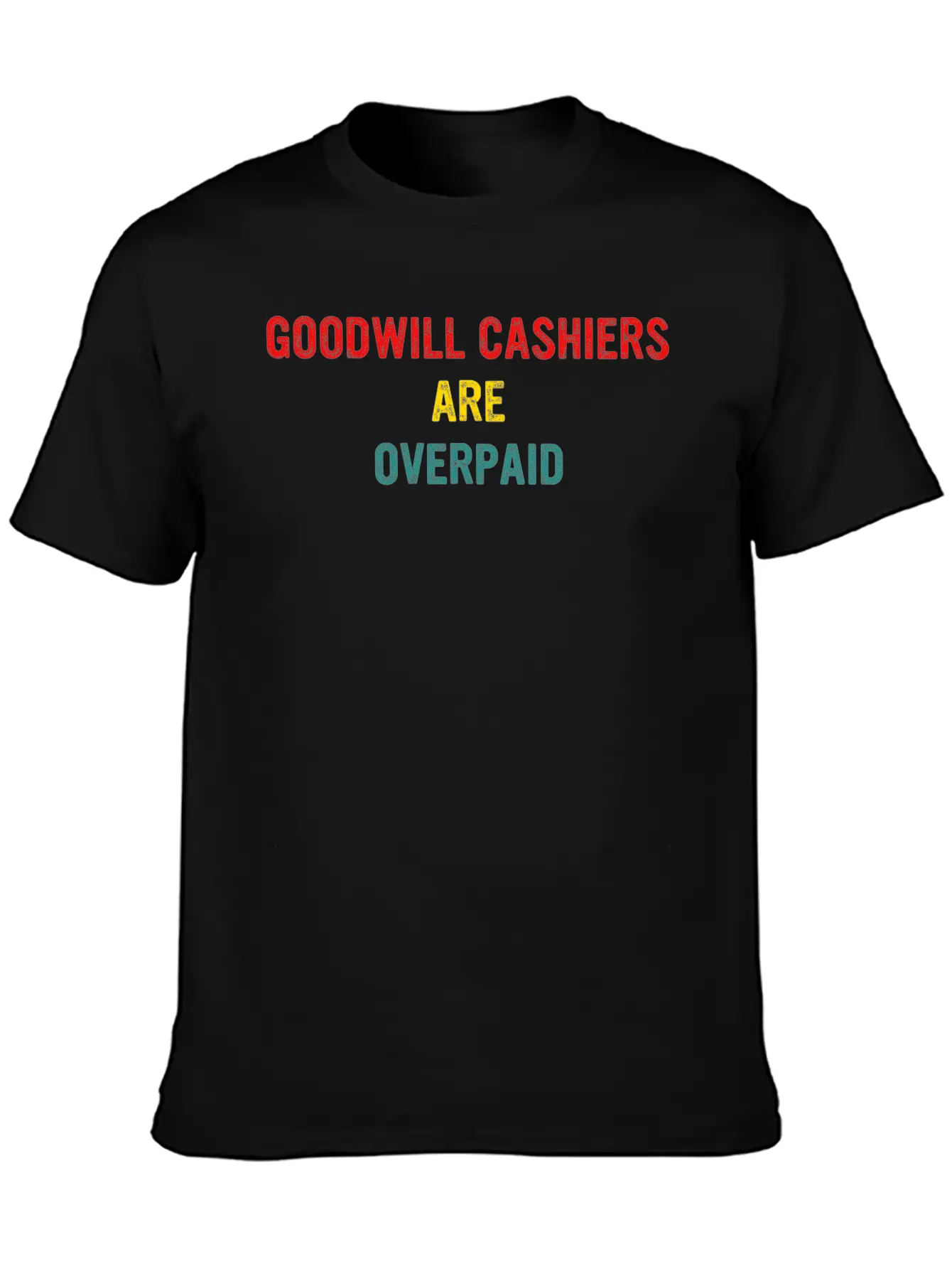 Goodwill Cashiers Are Overpaid Breathable Graphic T-Shirt – Perfect For Casual Days