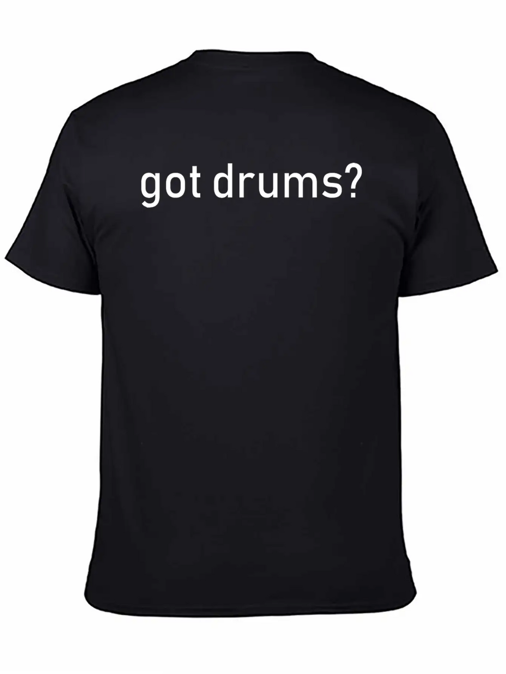 Got Drums Unisex Casual T-Shirt – Clean Design For Daily Comfort