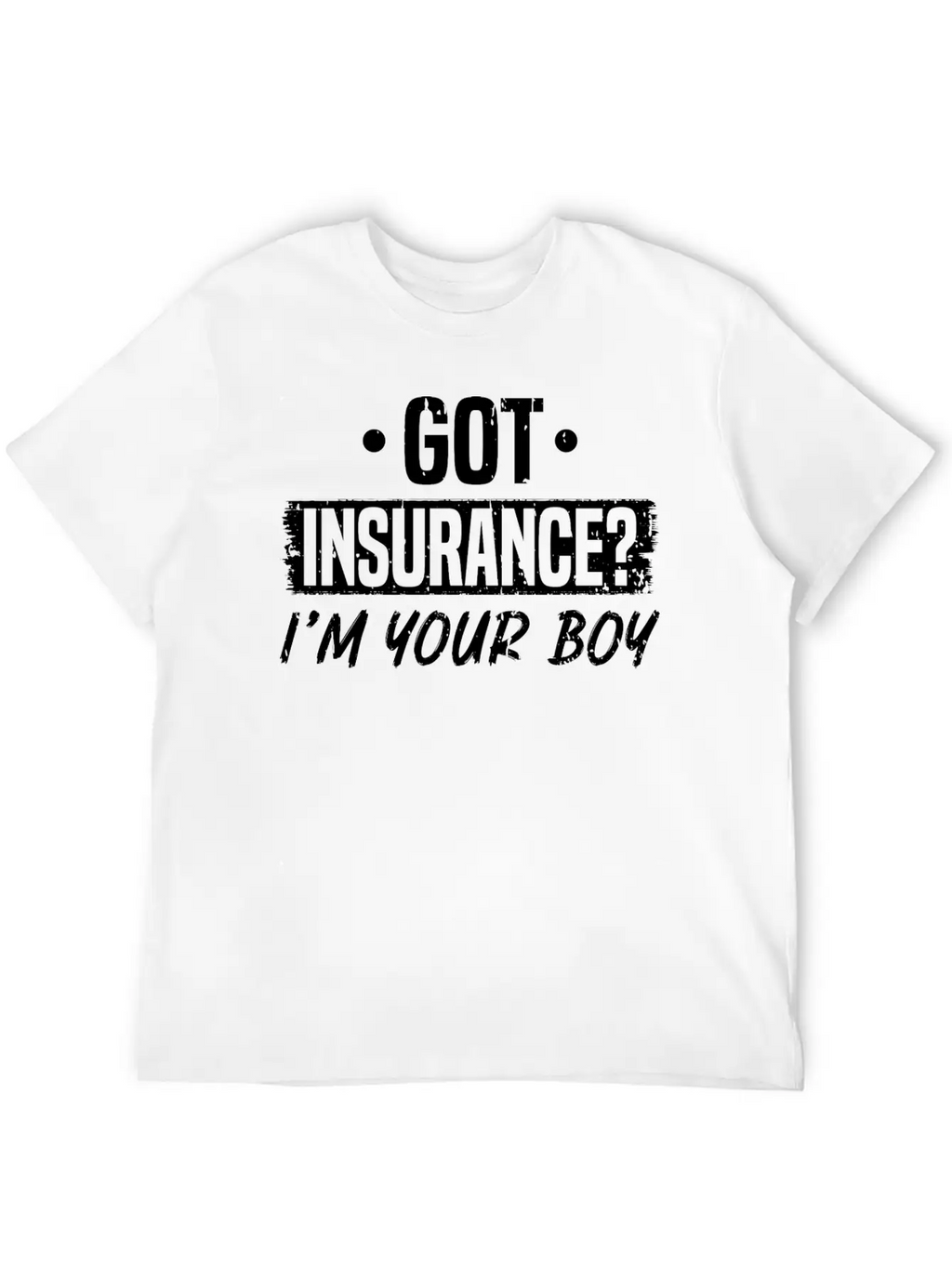 Got Insurance Boy Insurance Agent Timeless Short Sleeve Tee – Comfy And Minimalist Design