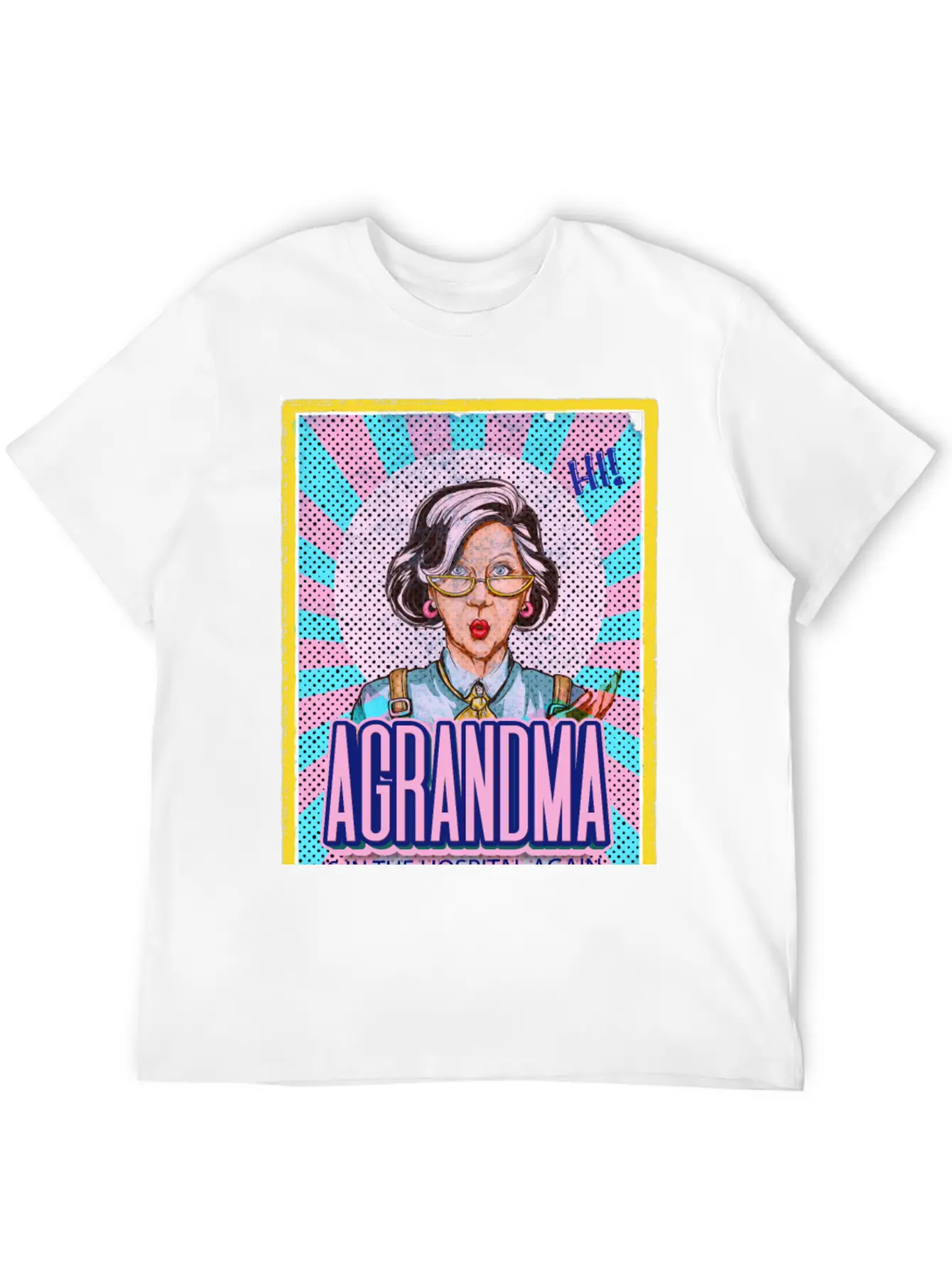 Grandma Is In The Hospital Again Basic Graphic T-Shirt – Daily Comfort In Soft Cotton