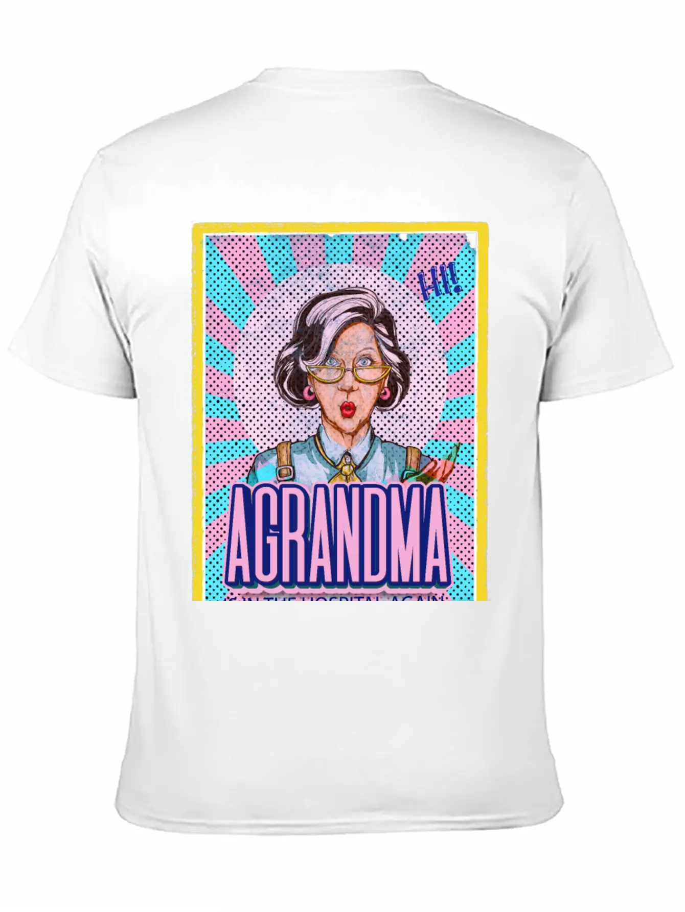 Grandma Is In The Hospital Again Basic Graphic T-Shirt – Daily Comfort In Soft Cotton