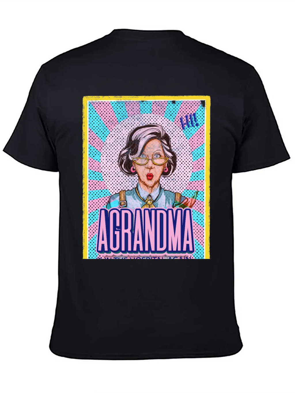 Grandma Is In The Hospital Again Basic Graphic T-Shirt – Daily Comfort In Soft Cotton