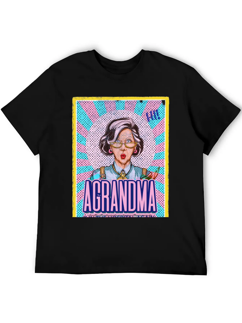 Grandma Is In The Hospital Again Basic Graphic T-Shirt – Daily Comfort In Soft Cotton