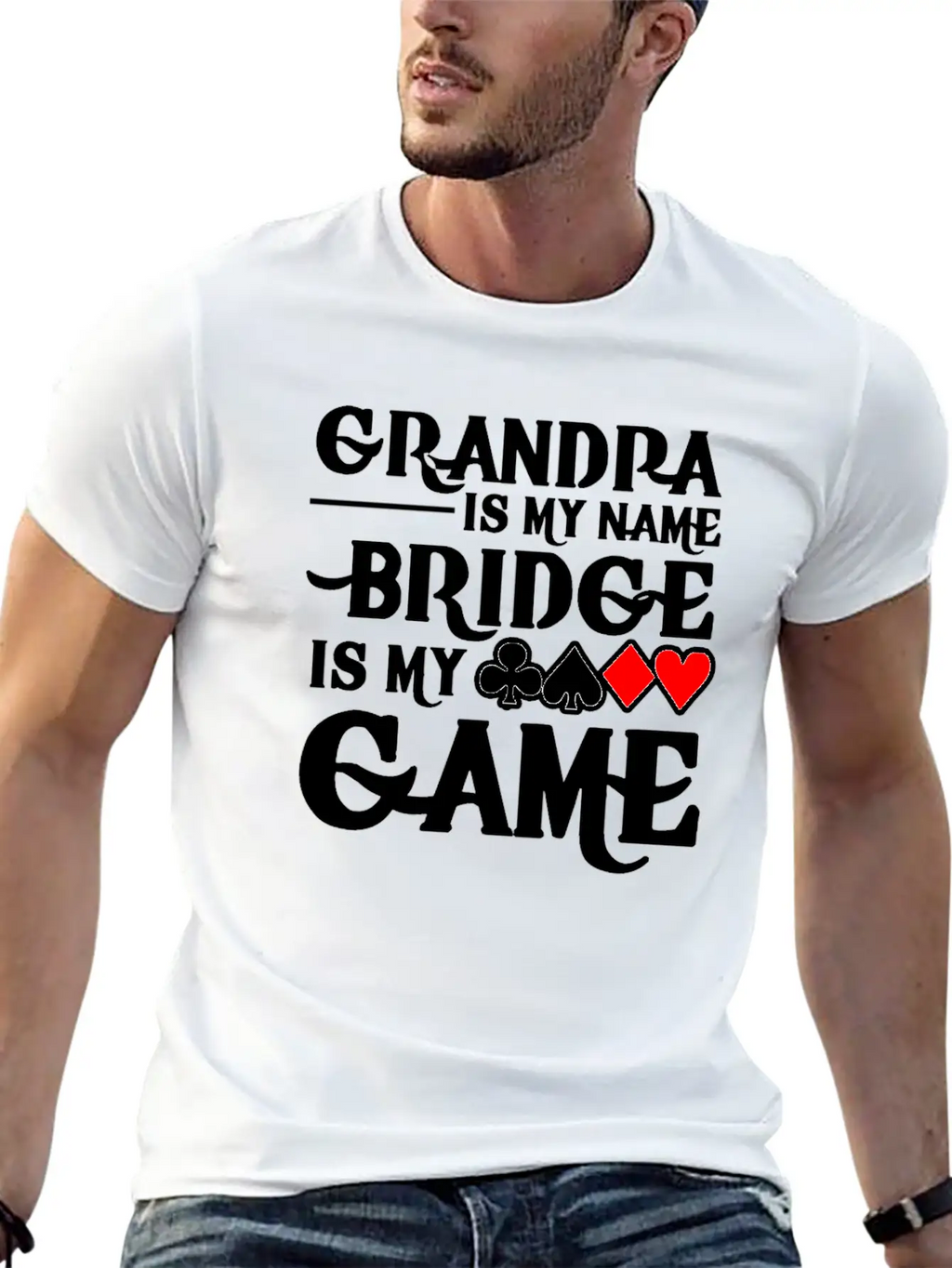 Grandpa Is My Name Bridge Card Is My Game Breathable Soft Cotton T-Shirt – Timeless Casual Look
