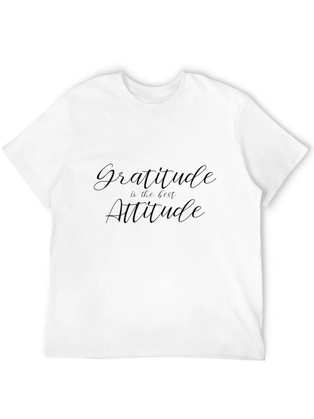 Gratitude Is Best Attitude Stylish Everyday T-Shirt – Unisex Basic Cotton Tee