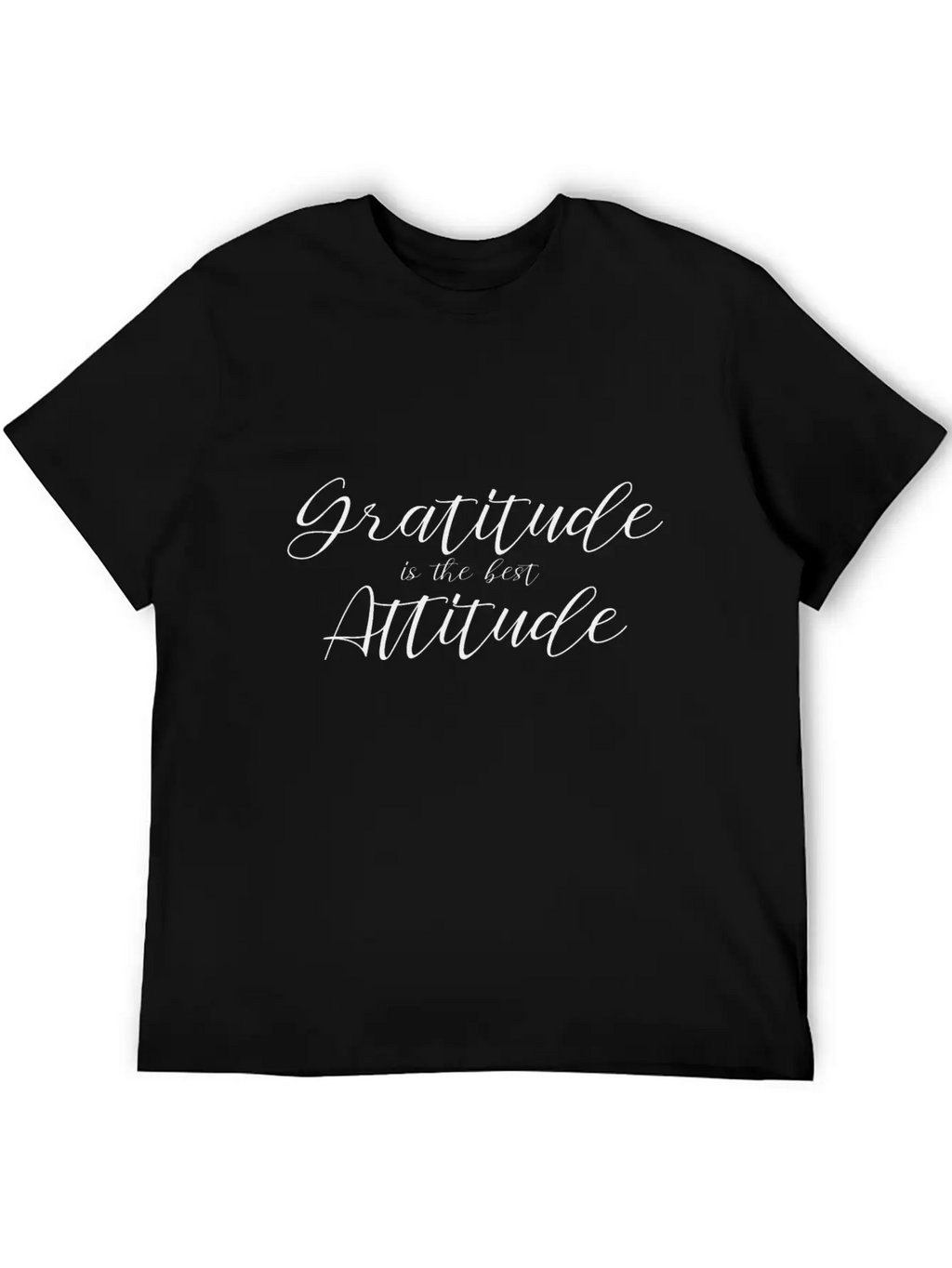 Gratitude Is Best Attitude Stylish Everyday T-Shirt – Unisex Basic Cotton Tee