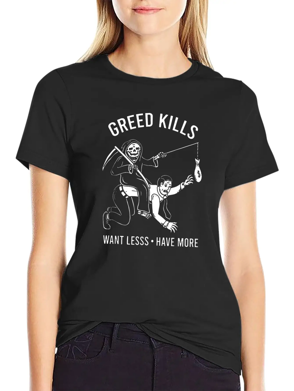 Greed Kills Want Less Have More Essential Unisex Summer Tee – Soft Cotton Casual Fit