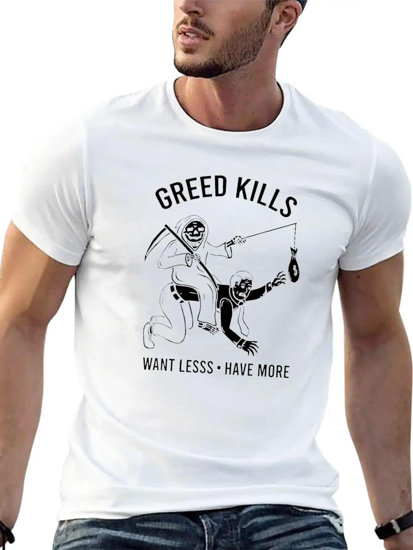 Greed Kills Want Less Have More Essential Unisex Summer Tee – Soft Cotton Casual Fit