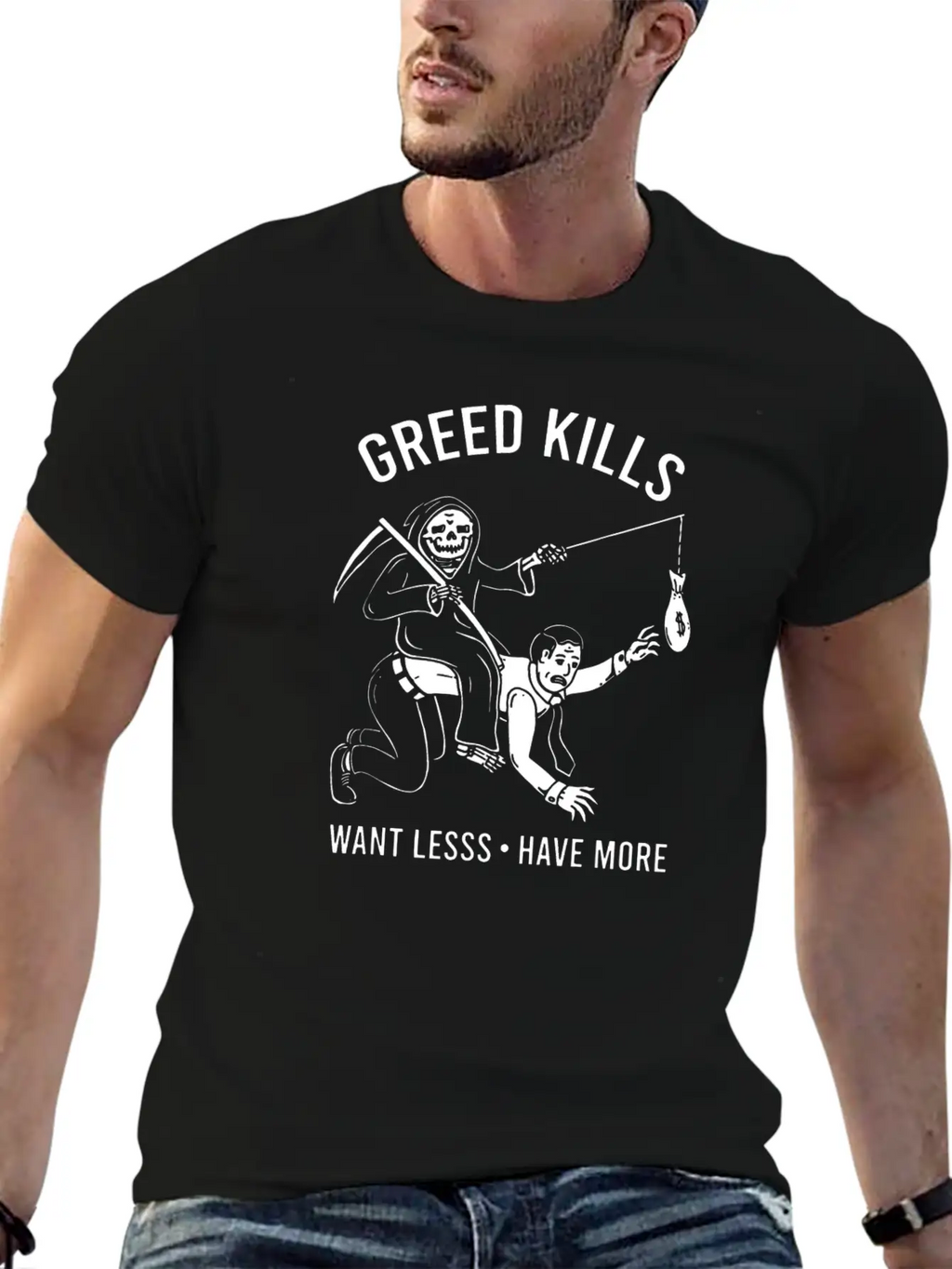 Greed Kills Want Less Have More Essential Unisex Summer Tee – Soft Cotton Casual Fit