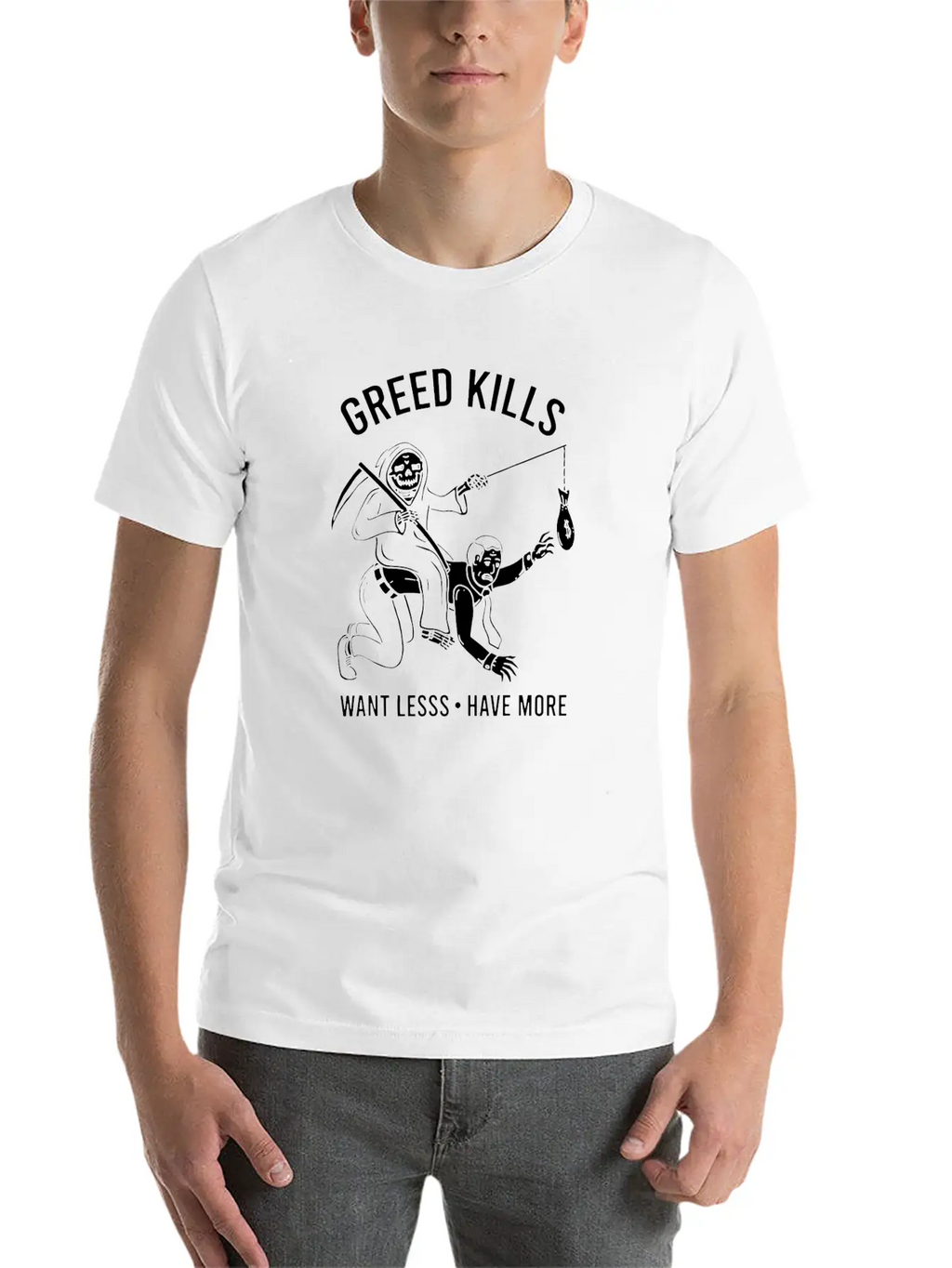 Greed Kills Want Less Have More Stylish Everyday T-Shirt – Unisex Basic Cotton Tee