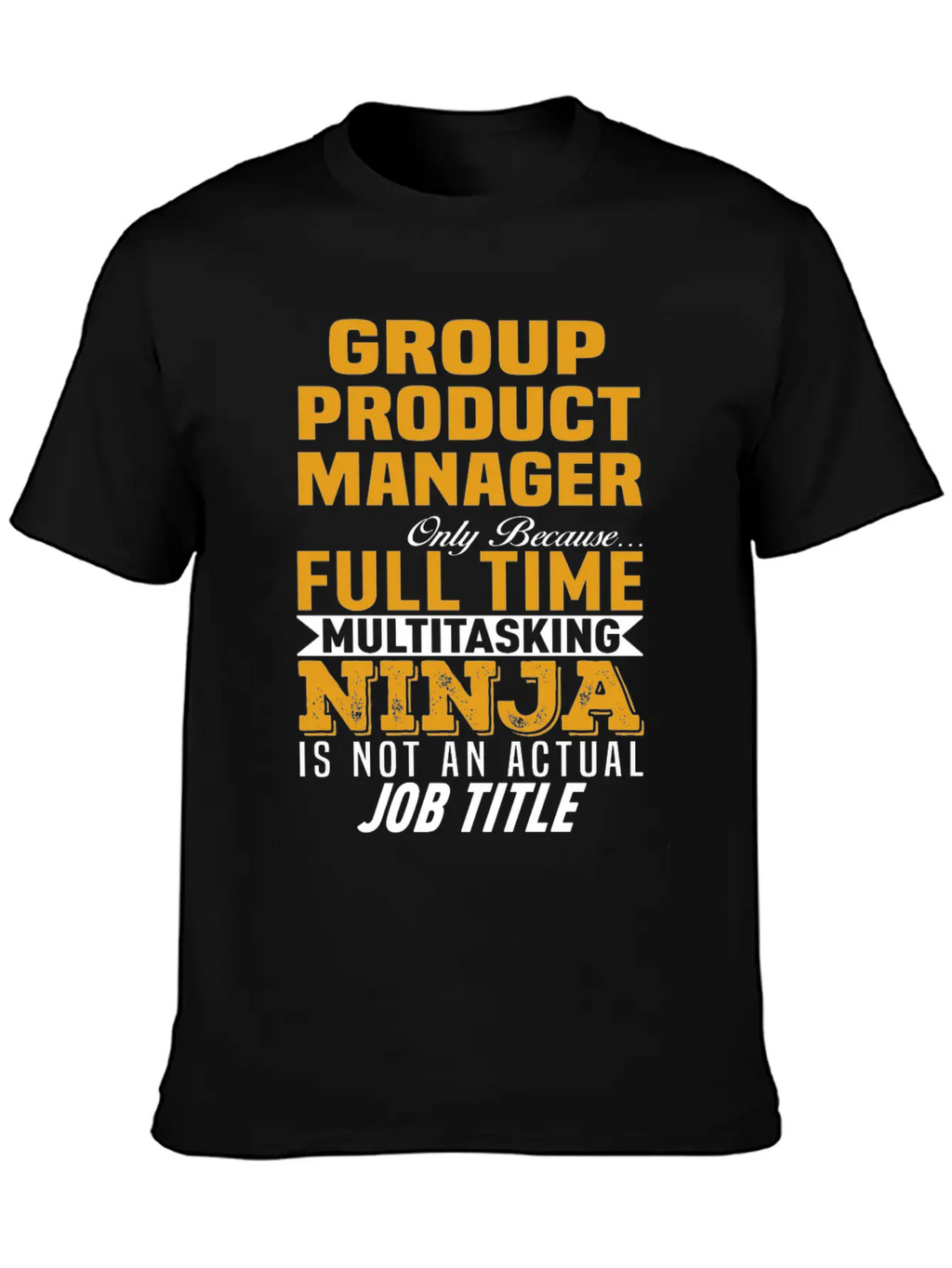 Group Product Manager Unisex Casual T-Shirt – Clean Design For Daily Comfort