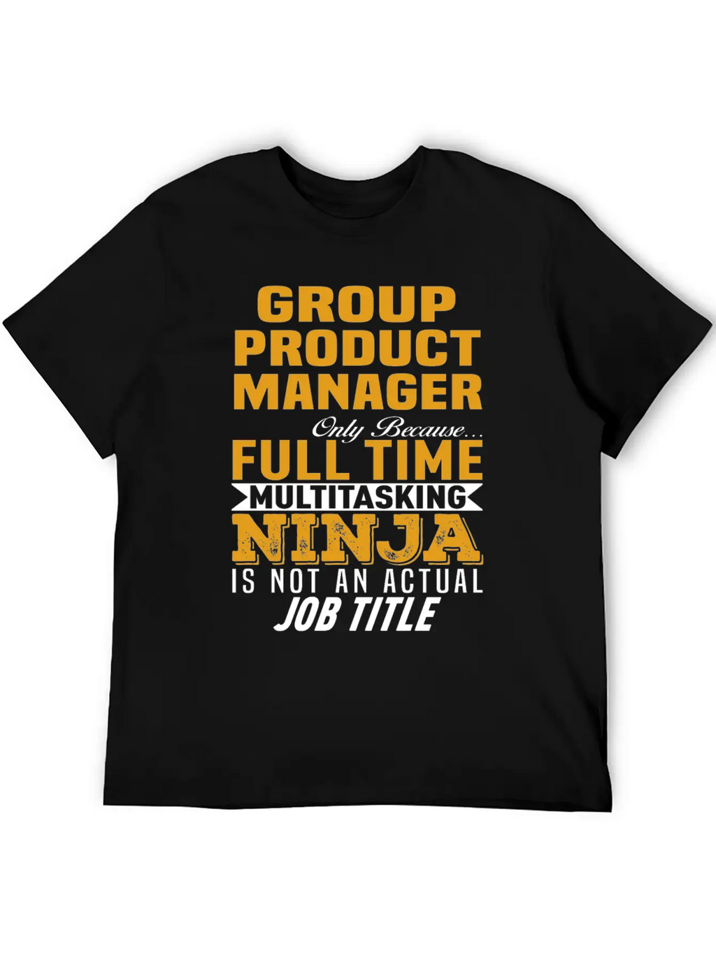 Group Product Manager Unisex Casual T-Shirt – Clean Design For Daily Comfort