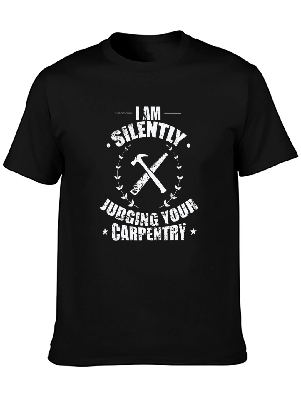 Silently Judging Your Carpentry Black T-Shirt