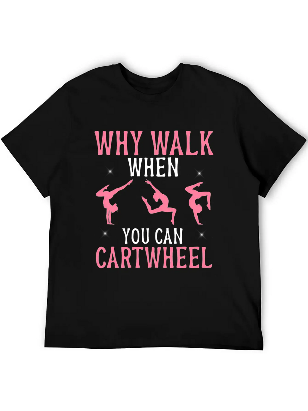 Gymtics Shirt Why Walk When You Can Cwheel Unisex Casual T-Shirt – Clean Design For Daily Comfort