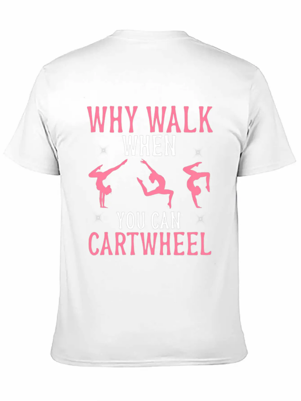 Gymtics Shirt Why Walk When You Can Cwheel Unisex Casual T-Shirt – Clean Design For Daily Comfort