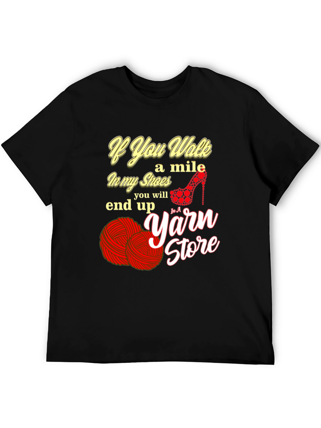 If You Walk a Mile in My Shoes T-Shirt