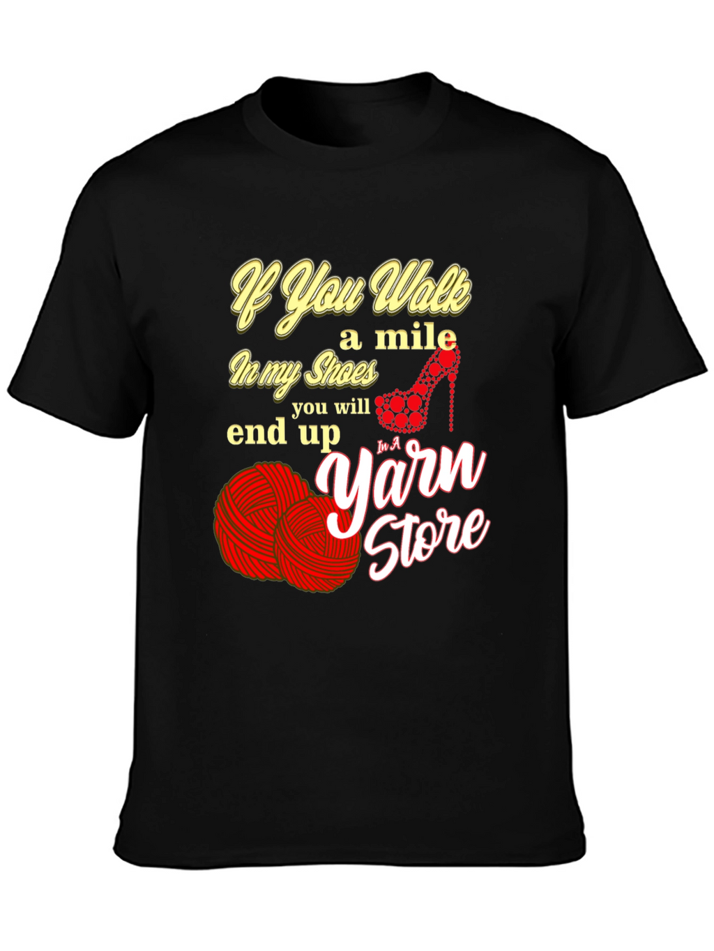 If You Walk a Mile in My Shoes T-Shirt