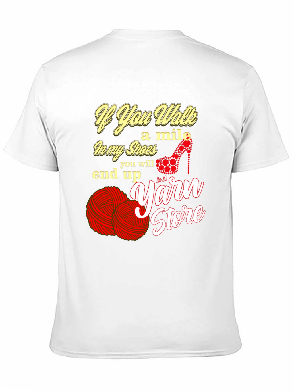 If You Walk a Mile in My Shoes T-Shirt