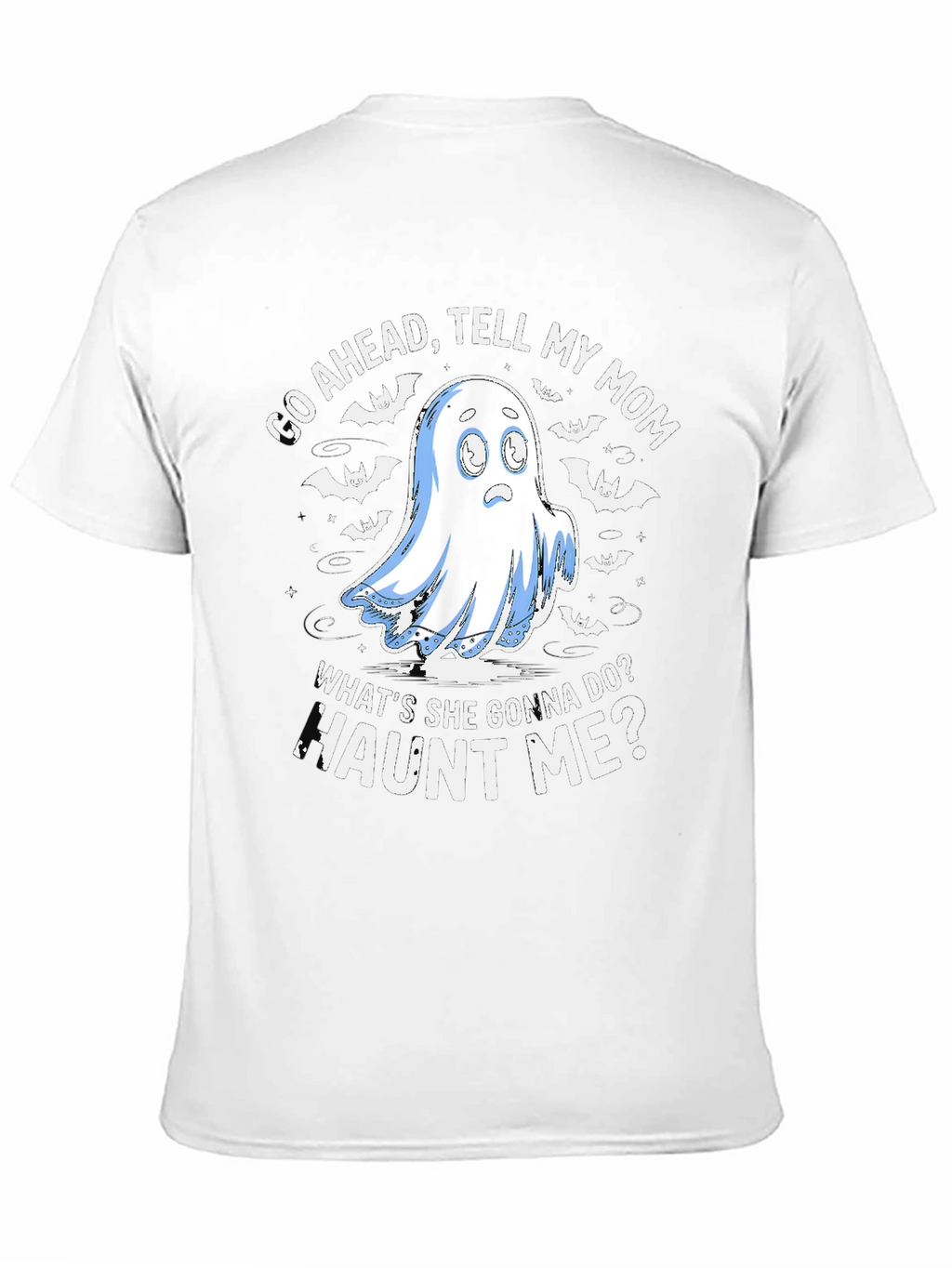 Haunted Humor T-Shirt: Tell My Mom!