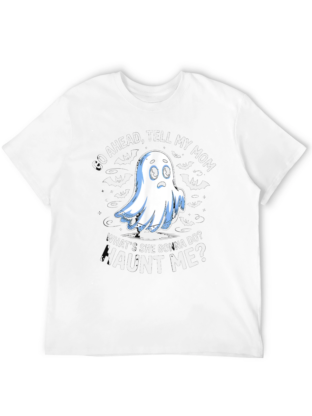 Haunted Humor T-Shirt: Tell My Mom!