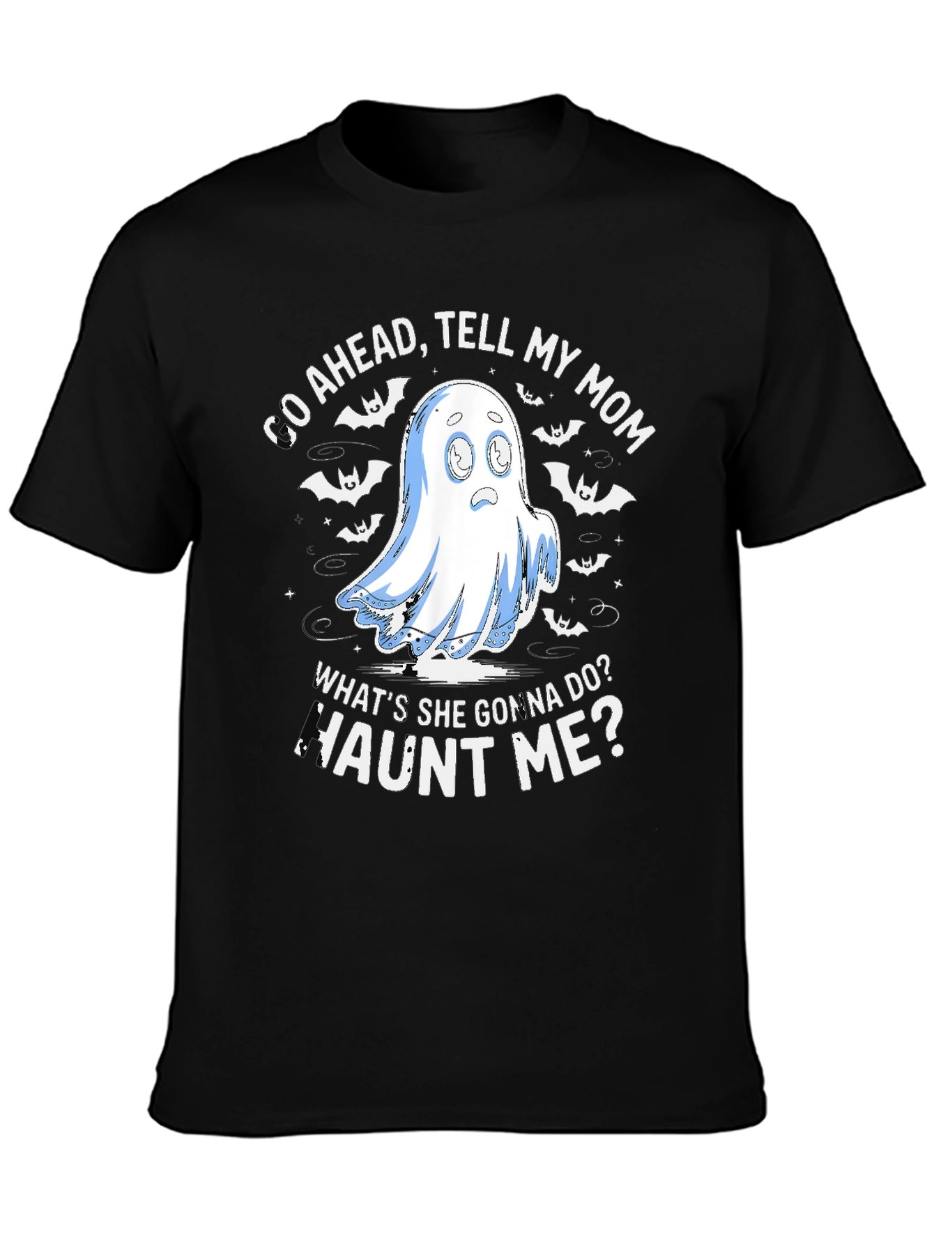 Haunted Humor T-Shirt: Tell My Mom!