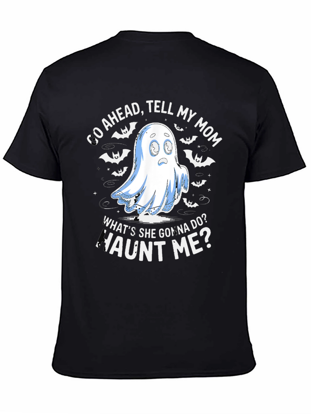 Haunted Humor T-Shirt: Tell My Mom!