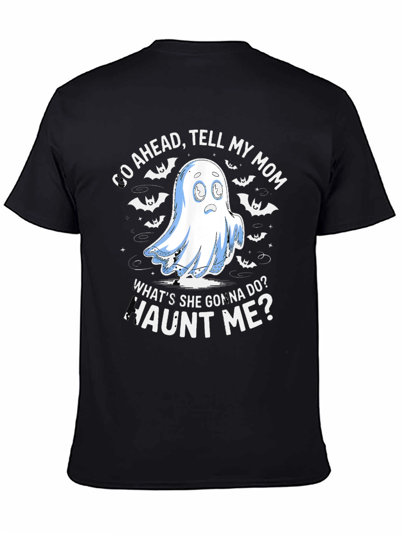 Haunted Humor T-Shirt: Tell My Mom!