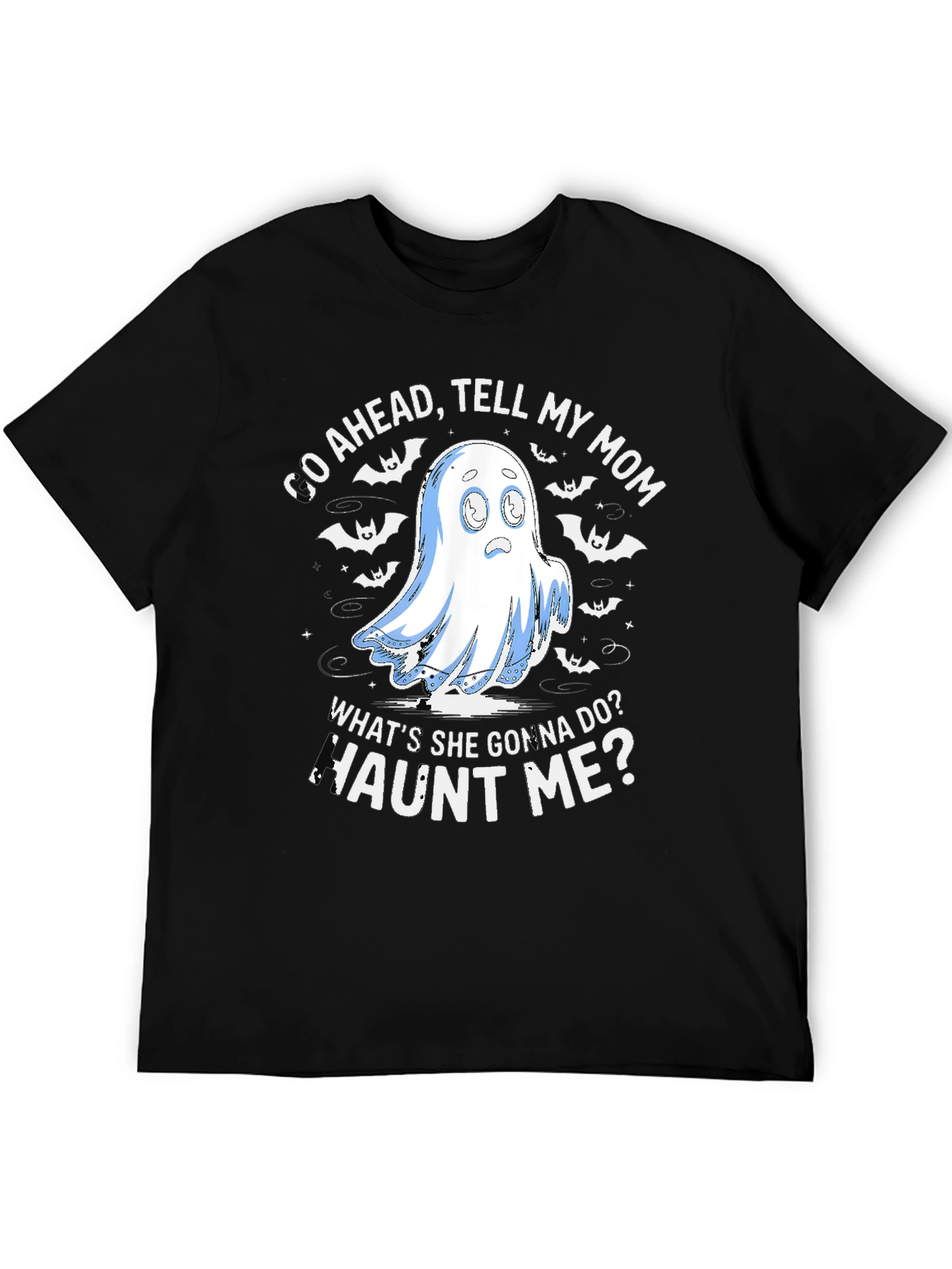 Haunted Humor T-Shirt: Tell My Mom!