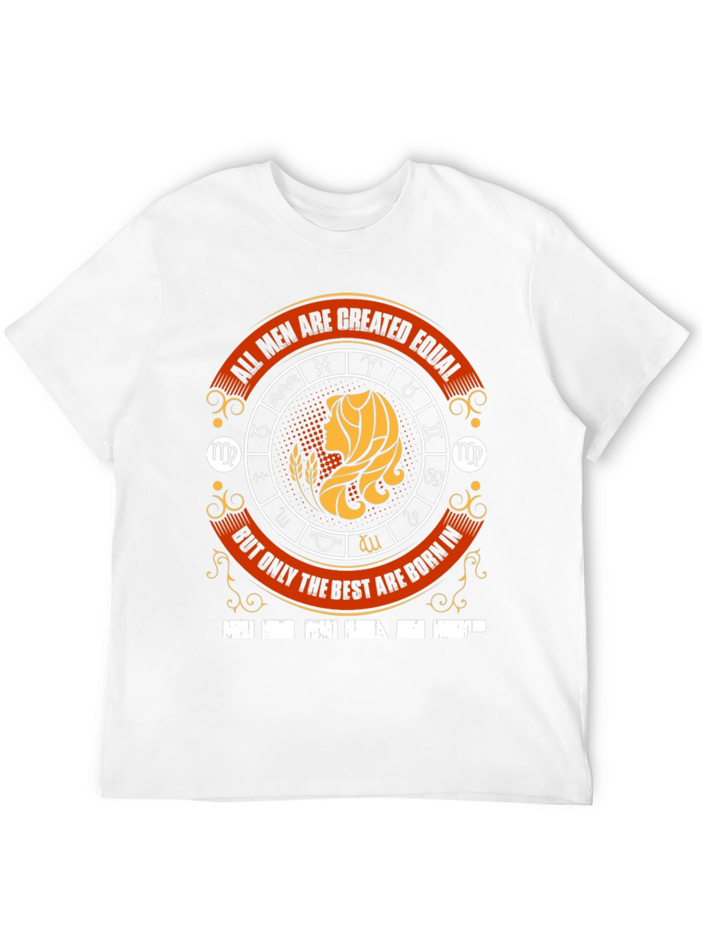 Virgo Zodiac T-Shirt - All Men Are Created Equal