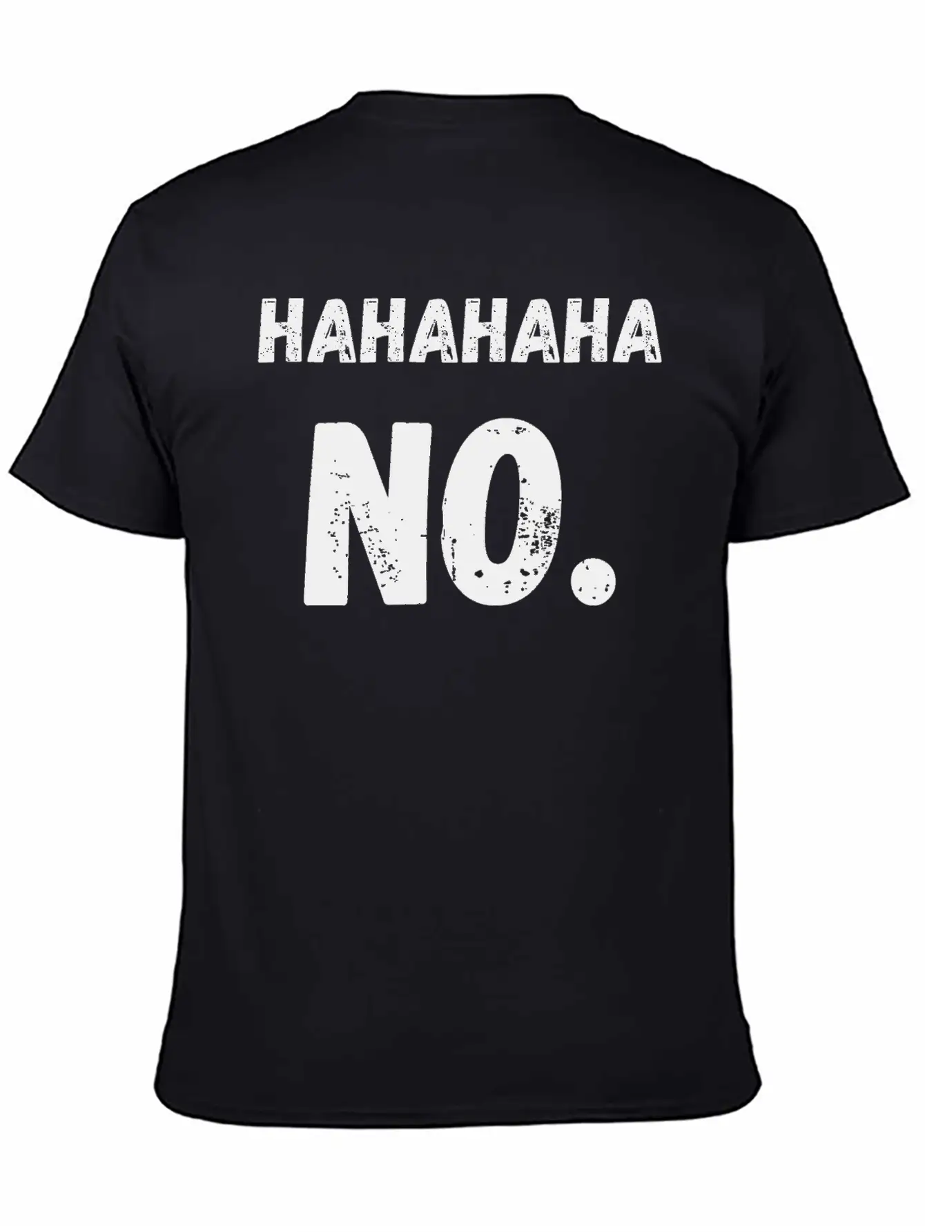 Hahahaha No Sarcastic Sarcasm Funny Classic Cotton Tee – Unisex Comfort For Any Season