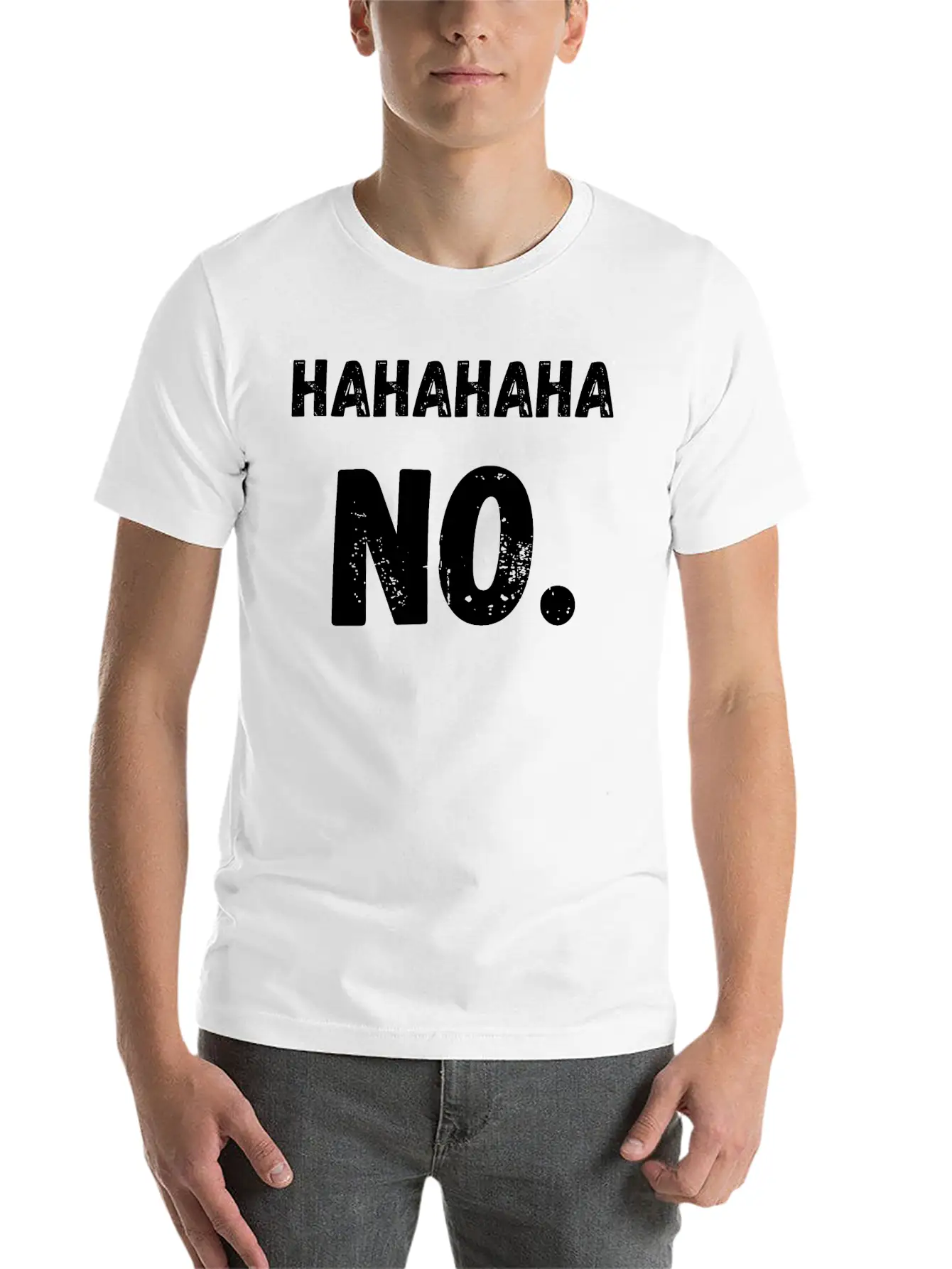 Hahahaha No Sarcastic Sarcasm Funny Classic Cotton Tee – Unisex Comfort For Any Season