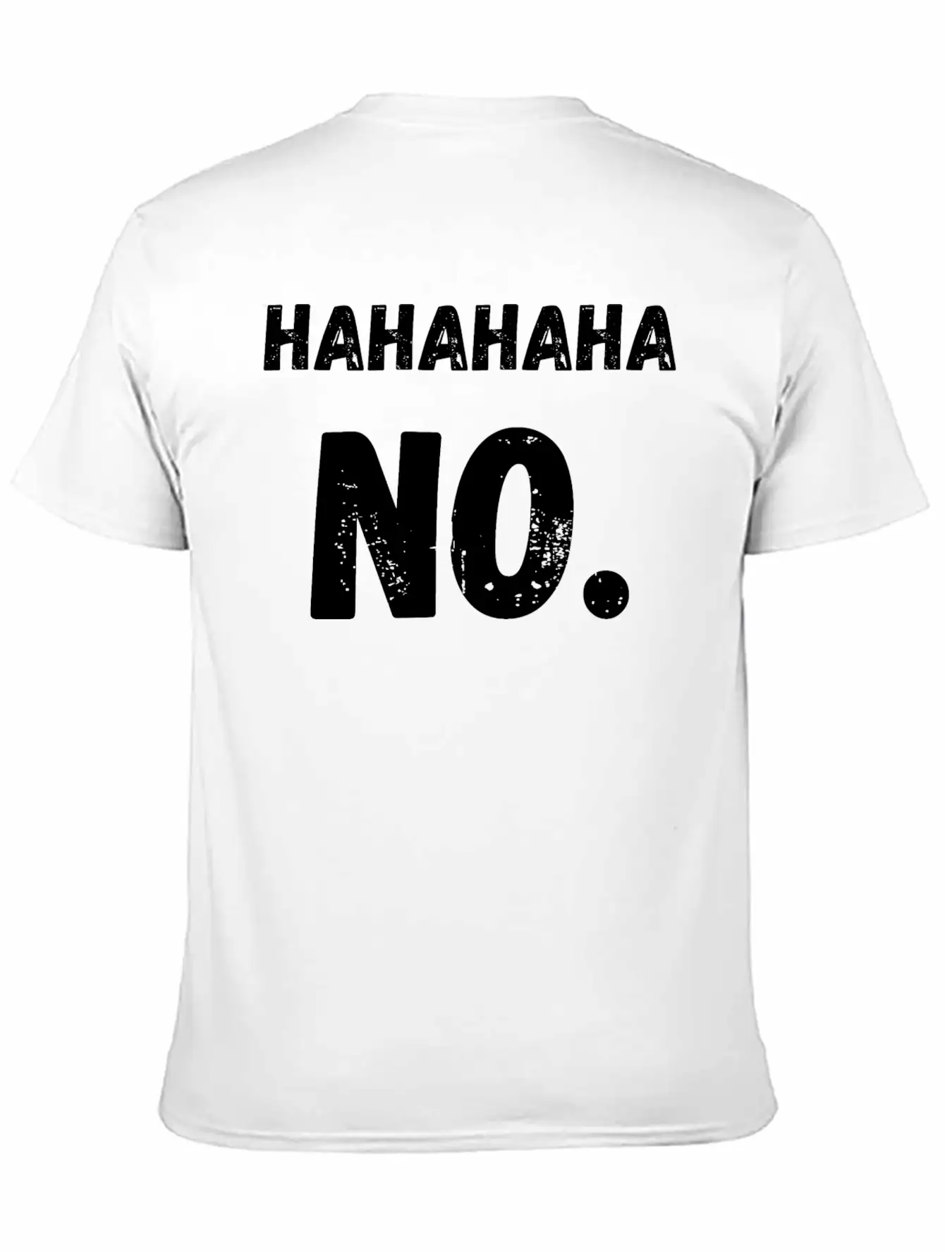 Hahahaha No Sarcastic Sarcasm Funny Classic Cotton Tee – Unisex Comfort For Any Season