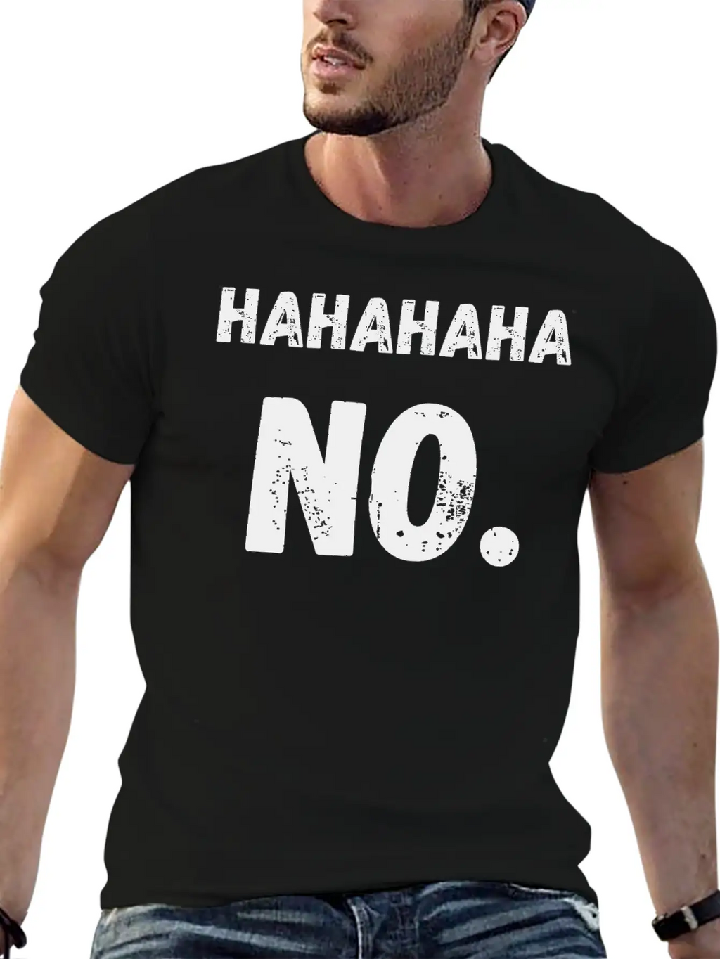Hahahaha No Sarcastic Sarcasm Funny Classic Cotton Tee – Unisex Comfort For Any Season